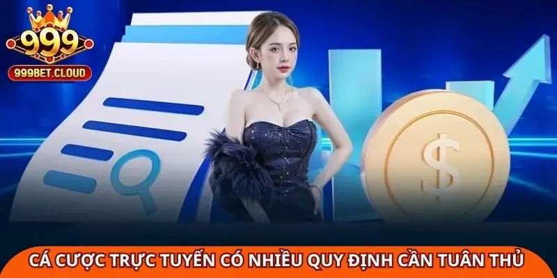 ca-cuoc-truc-tuyen-co-nhieu-quy-dinh-can-hieu-va-tuan-thu