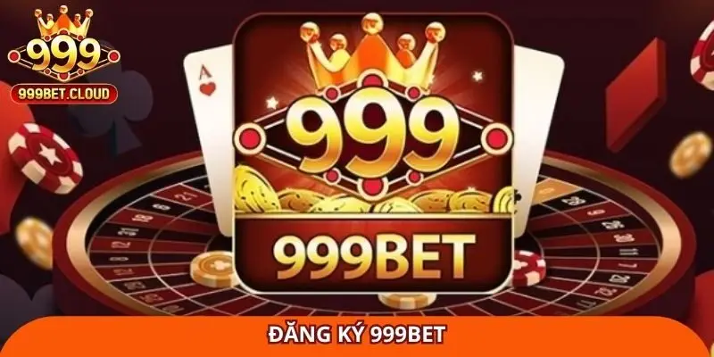 dang-ky-999bet