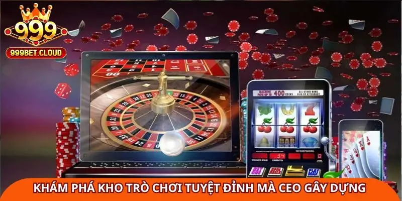 kham-pha-kho-tro-choi-tuyet-dinh-ma-ceo-gay-dung