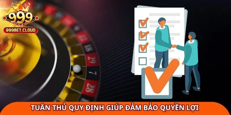tuan-thu-quy-dinh-giup-han-che-rui-ro-va-dam-bao-quyen-loi